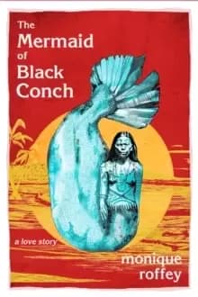 Image of The Mermaid of Black Conch : A Love Story: Costa Book of the Year 2020