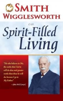 Image of Smith Wigglesworth on Spirit-filled living by Smith Wigglesworth