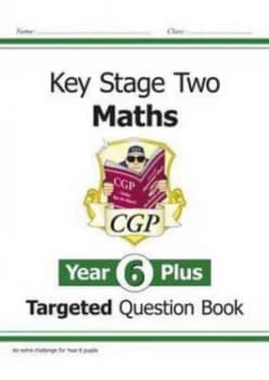 Image of Ks2 Maths Targeted Question Book - Year 6+ Challenging Maths for Year 6 Pupils Hardback