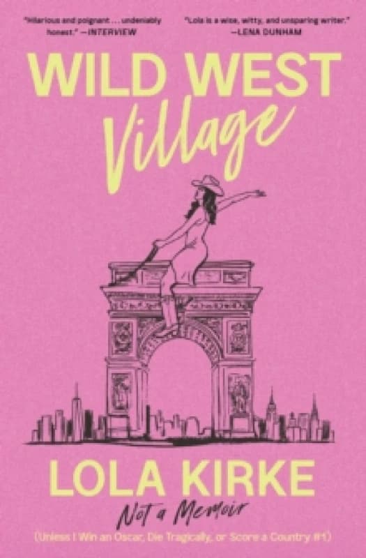 Image of Wild West Village : Not a Memoir (Unless I Win an Oscar, Die Tragically, or Score a Country #1) Paperback / softback