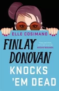 Image of Finlay Donovan Knocks 'Em Dead by Elle Cosimano