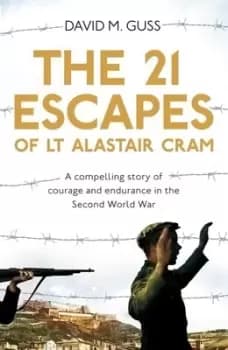 Image of The 21 escapes of Lt Alastair Cram - David M Guss - Hardback - Used