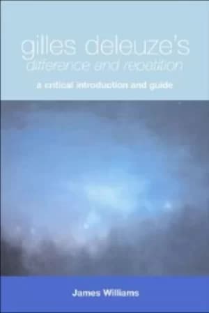 Image of Gilles Deleuzes Difference and repetition by James Williams