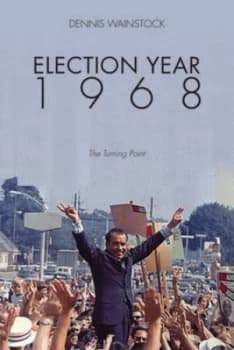 Image of Election year 1968 by Dennis Wainstock