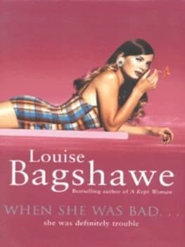 Image of When She Was Bad by Louise Bagshawe Hardback