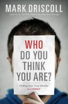 Image of Who Do You Think You Are by Mark Driscoll Book