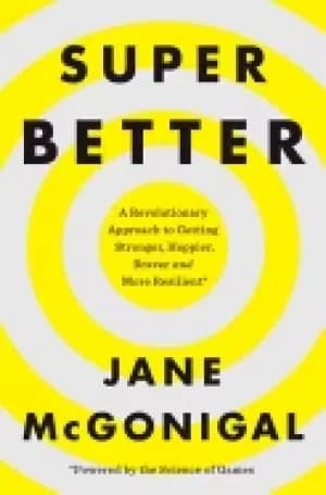 Image of superbetter a revolutionary approach to getting stronger happier braver an