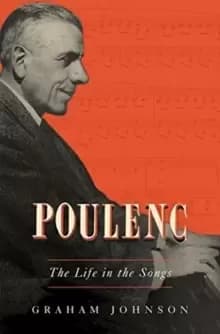 Image of Poulenc : The Life in the Songs