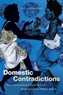 Image of Domestic Contradictions : Race and Gendered Citizenship from Reconstruction to Welfare Reform