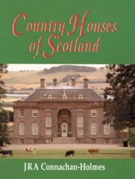 Image of Country Houses of Scotland by John Connachan-Holmes Hardback