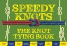Image of Speedy Knots : Quick & Easy Ways to Master the Basics (How to Tie Knots, Sailor Knots, Rock Climbing Knots, Rope Work, Activity Book for Kids)