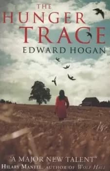 Image of The hunger trace by Edward Hogan