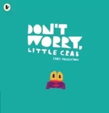 Image of Don't Worry, Little Crab