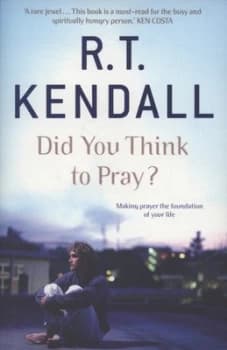 Image of Did You Think to Pray by R.T. Kendall Paperback