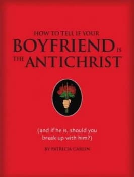Image of How to Tell If You Boyfriend Is the Antichrist by Patricia Carlin Hardback