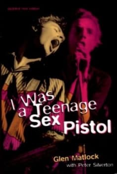 Image of I Was a Teenage Sex Pistol by Glen Matlock Paperback