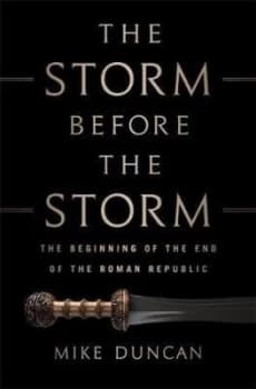 Image of The Storm before the Storm by Mike Duncan Hardback
