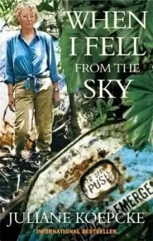 Image of When I Fell From The Sky by Juliane Koepcke