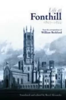 Image of Life at Fonthill 1807 - 1822 by William Beckford