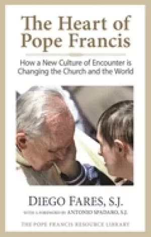 Image of heart of pope francis how a new culture of encounter is changing the church