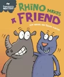 Image of Experiences Matter: Rhino Makes a Friend