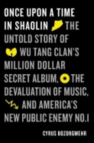 Image of once upon a time in shaolin the untold story of the wu tang clans million d