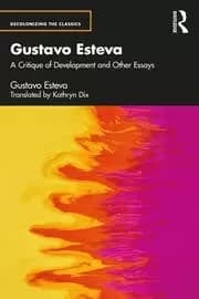 Image of Gustavo Esteva A Critique of Development and other essays