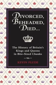 Image of Divorced Beheaded Died -- by Kevin Flude Hardback