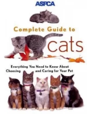Image of ASPCA complete guide to cats by James R Richards