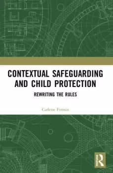 Image of Contextual Safeguarding and Child ProtectionRewriting the Rules