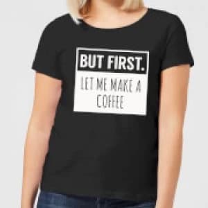 Image of But First Coffee Womens T-Shirt - Black - 3XL