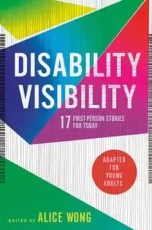 Image of Disability Visibility (Adapted for Young Adults) : 17 First-Person Stories for Today