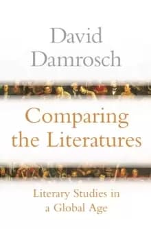 Image of Comparing the Literatures : Literary Studies in a Global Age