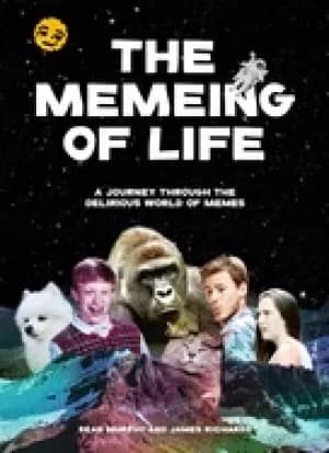 Image of memeing of life a journey through the delirious world of memes