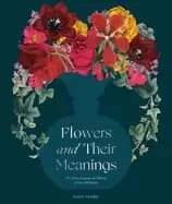 Image of flowers and their meanings history of over 600 blooms