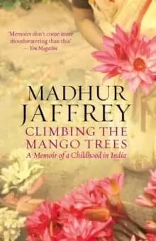 Image of Climbing the Mango Trees : A Memoir of a Childhood in India