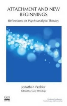Image of Attachment and New Beginnings by Jonathan Pedder and Gary Winship and United Kingdom Council for Psychotherapy Paperback