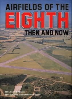 Image of Airfields of the Eighth Then and Now by Winston G Ramsey and Roger a Freeman Book