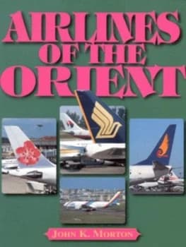 Image of Airlines of the Orient by John K Morton Paperback