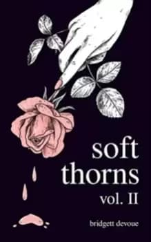 Image of Soft Thorns Vol. II