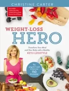 Image of Weight-Loss Hero : Transform Your Mind and Your Body with a Healthy Keto Lifestyle