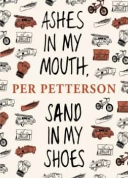 Image of Ashes in My Mouth Sand in My Shoes by Per Petterson Paperback