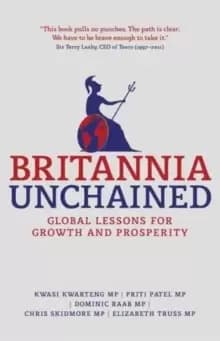 Image of Britannia Unchained : Global Lessons for Growth and Prosperity