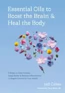 Image of essential oils to boost the brain and heal the body 5 steps to calm anxiety