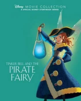Image of Tinker Bell and the Pirate Fairy by Parragon Books Ltd Hardback
