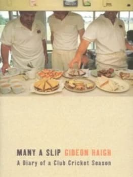 Image of Many a Slip by Gideon Haigh Hardback