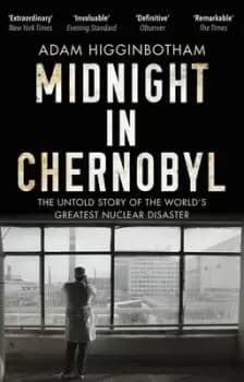 Image of Midnight in Chernobyl by Adam Higginbotham