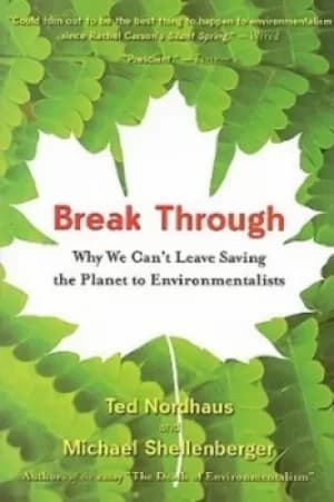 Image of Break through by Ted Nordhaus