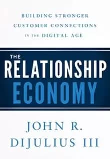 Image of The Relationship Economy : Building Stronger Customer Connections in the Digital Age