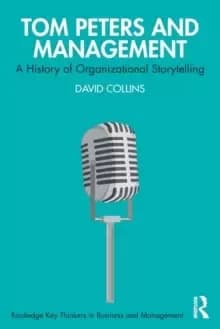Image of Tom Peters and Management : A History of Organizational Storytelling